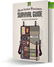 Major Incident Management Survival Guide for Service Desk managers